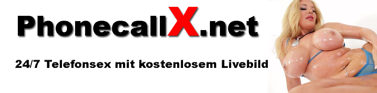 Bei Anruf Sex auf PhonecallX.net